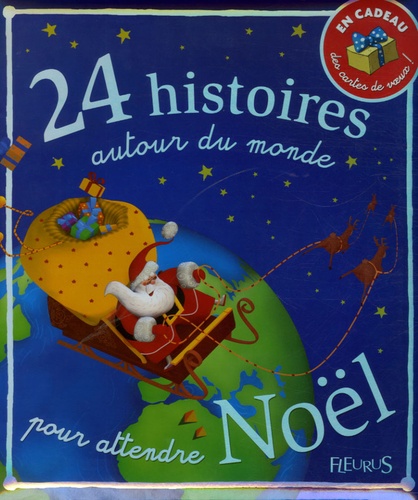 Romain Dutreix et Charlotte Grossetête - 24 Histoires autour du monde pour attendre Noël.