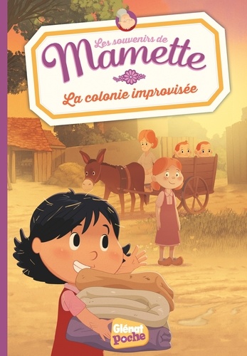 Romain Gadiou et Chloé Sastre - Les souvenirs de Mamette Tome 5 : La colonie improvisée.