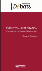 Romain Garbaye - Emeutes vs intégration - Comparaisons franco-britanniques.