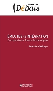 Romain Garbaye - Emeutes vs intégration - Comparaisons franco-britanniques.