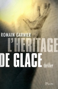 Romain Garnier - L'héritage de glace.