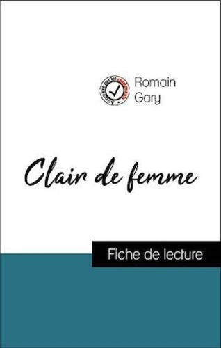 Analyse de l'œuvre : Clair de femme (résumé et fiche de lecture plébiscités par les enseignants sur fichedelecture.fr)