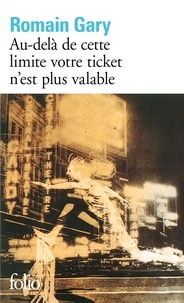Livres à télécharger en pdf AU-DELA DE CETTE LIMITE VOTRE TICKET N'EST PLUS VALABLE par Romain Gary