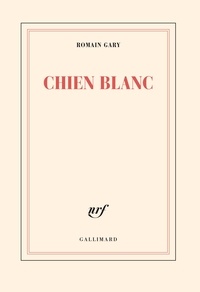 Ebook pdf à télécharger Chien blanc par Romain Gary PDB FB2 ePub 9782070270224
