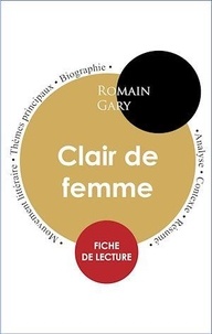 Romain Gary - Étude intégrale : Clair de femme (fiche de lecture, analyse et résumé).