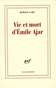 Romain Gary - Vie et mort d'Emile Ajar.