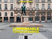 Romain Gautron - L'impensable voyage de Nantes - 17 mars-11 mai 2020.