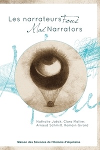 Romain Girard et Nathalie Jaëck - Les narrateurs fous - Mad narrators.