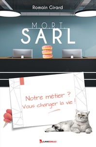 Romain Girard - M. O. R. T. Sarl - Notre métier ? Vous changer la vie !.