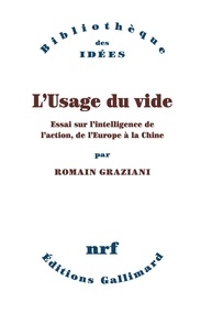 Livre audio gratuit télécharge le L'usage du vide  - Essai sur l'intelligence de l'action, de l'Europe à la Chine 9782072855177 FB2 CHM par Romain Graziani (French Edition)