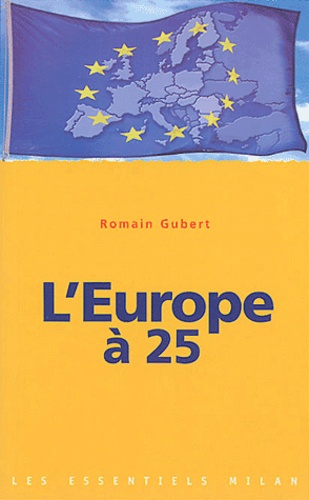 Romain Gubert - L'Europe à 25.