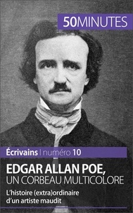 Romain Hervé - Edgar Allan Poe, un corbeau multicolore - L'histoire (extra)ordinaire d'un artiste maudit.