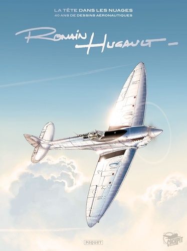 Romain Hugault - La Tête dans les nuages - 40 ans de dessins aéronautiques.