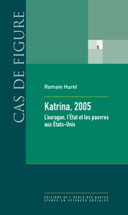Romain Huret - Katrina, 2005 - L'ouragan, l'Etat et les pauvres aux Etats-Unis.