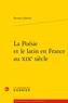 Romain Jalabert - La Poésie et le latin en France au XIXe siècle.