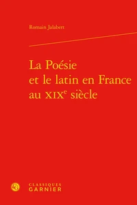 La Poésie et le latin en France au XIXe siècle