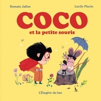 Romain Jallon et Lucile Placin - Coco Tome 1 : Coco et la petite souris.
