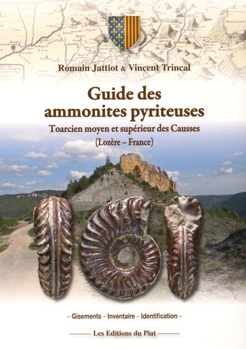 Romain Jattiot et Vincent Trincal - Guide des ammonites pyriteuses - Toarcien moyen et supérieur des Causses (Lozère - France).