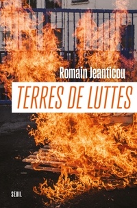 Romain Jeanticou - Terres de luttes.