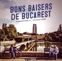 Romain Joly et Nicolas Legendre - Bons baisers de Bucarest.