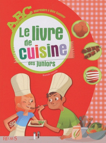 Romain Lacroix - Le livre de cuisine des juniors.
