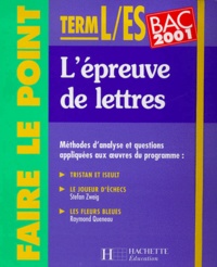 Romain Lancrey-Javal - L'Epreuve De Lettres Terminales L/Es. Edition 2001.