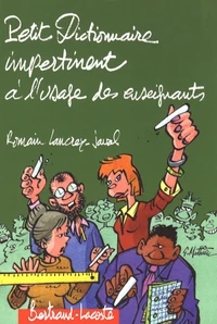 Petit dictionnaire impertinent à l'usage des enseignants