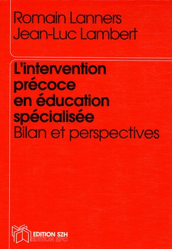 Romain Lanners et Jean-Luc Lambert - L'intervention précoce en éducation spécialisée - Bilan et perspectives.