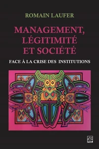 Management, legitimite et societe. face a la crise des institutio