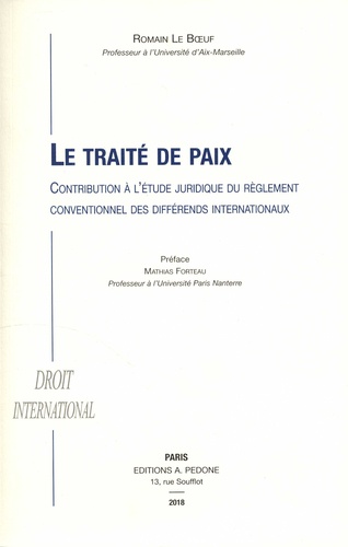 Le traité de paix. Contribution à l'étude juridique du règlement conventionnel des différends internationaux