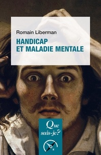 Romain Liberman - Handicap et maladie mentale - Rapport dialectique.