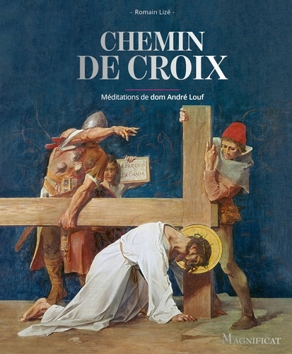 Chemin de Croix. Méditations de dom André Louf