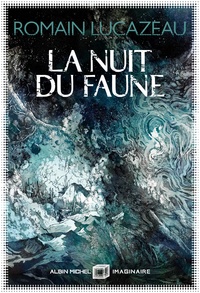 Romain Lucazeau - La nuit du faune.