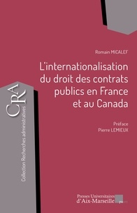 Romain Micalef - L'internationalisation du droit des contrats publics en France et au Canada.
