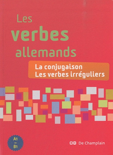 Romain Muller - Les verbes allemands - La conjugaison, les verbes irréguliers.