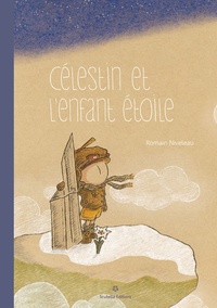 Romain Niveleau - Célestin et l'enfant étoile.