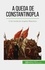 A queda de Constantinopla. O fim brutal do Império Bizantino