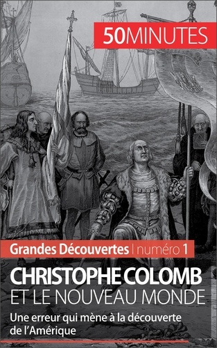 Christophe Colomb. Vers le Nouveau Monde