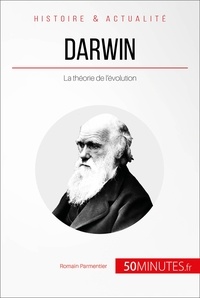Romain Parmentier - Darwin et la théorie de l'évolution - L'origine de l'espèce.