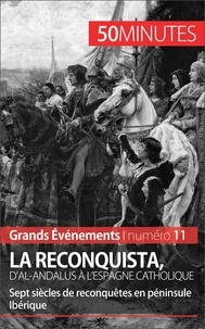 Romain Parmentier - La reconquista, d'Al-Andalus à l'Espagne catholique - Sept siècles de reconquêtes en péninsule Ibérique.
