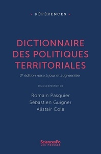 Romain Pasquier et Sébastien Guigner - Dictionnaire des politiques territoriales - 2e édition mise à jour et augmentée.