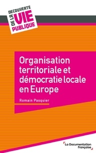 Romain Pasquier - Organisation territoriale et démocratie locale en Europe.