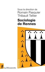 Pdf ebooks forum de téléchargement Sociologie de Rennes en francais 9782348044816 par Romain Pasquier, Thibault Tellier