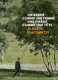 Romain Perrin et Niklaus Manuel Güdel - Un arbre comme une femme, une pierre comme une tête - Alberto Giacometti.