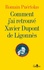 Comment j'ai retrouvé Xavier Dupont de Ligonnès Edition en gros caractères