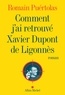 Romain Puértolas - Comment j'ai retrouvé Xavier Dupont de Ligonnès.