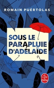 Sous le parapluie d'Adélaïde de Romain Puértolas - Poche - Livre - Decitre