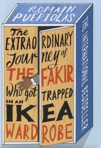 Romain Puértolas - The Extraodinary Journey of the Fakir who got Trapped in an Ikea Wardrobe.