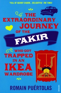 Romain Puértolas - The Extraordinary Journey of the Fakir Who Got Trapped in an Ikea Wardrobe.