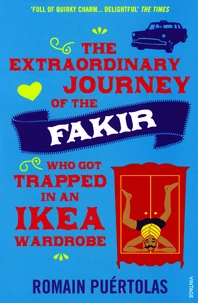 The Extraordinary Journey of the Fakir Who Got Trapped in an Ikea Wardrobe